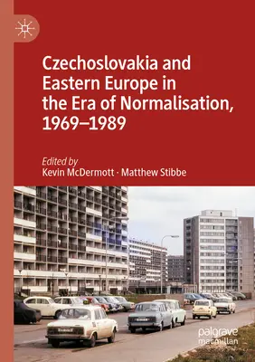 Československo a východní Evropa v éře normalizace, 1969-1989 - Czechoslovakia and Eastern Europe in the Era of Normalisation, 1969-1989