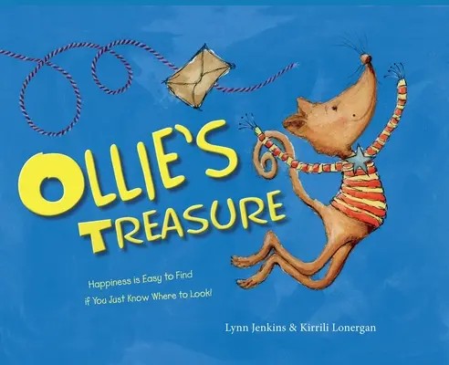 Ollieho poklad: Štěstí je snadné najít, stačí vědět, kde hledat! - Ollie's Treasure: Happiness Is Easy to Find If You Just Know Where to Look!