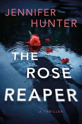 Růžový žnec: Růžová růže: Thriller - The Rose Reaper: A Thriller