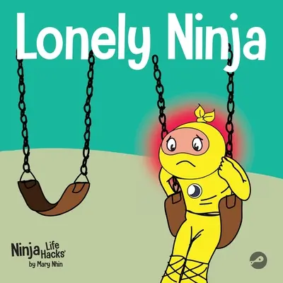 Osamělý ninja: Dětská kniha o pocitech osamělosti - Lonely Ninja: A Children's Book About Feelings of Loneliness