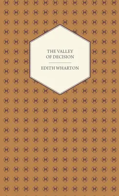 Údolí rozhodnutí - román - The Valley of Decision - A Novel