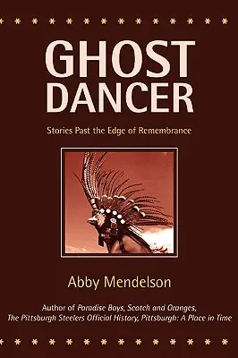 Tanečnice duchů: Příběhy za hranicí vzpomínek - Ghost Dancer: Stories Past the Edge of Remembrance