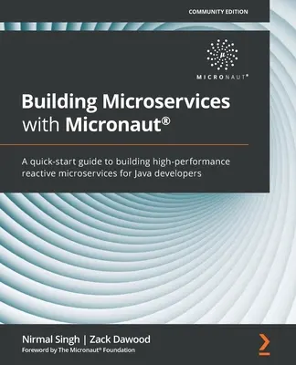 Building Microservices with Micronaut(R): A quick-start guide to building high-performance reactive microservices for Java developers (Tvorba mikroslužeb pomocí Micronaut(R): Rychlý průvodce tvorbou vysoce výkonných reaktivních mikroslužeb pro vývojáře v Javě) - Building Microservices with Micronaut(R): A quick-start guide to building high-performance reactive microservices for Java developers
