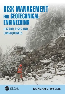 Řízení rizik pro geotechnické inženýrství: Nebezpečí, rizika a důsledky - Risk Management for Geotechnical Engineering: Hazard, Risks and Consequences