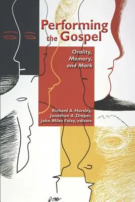 Předvádění evangelia: Ústnost, paměť a Marek - Performing the Gospel: Orality, Memory, and Mark