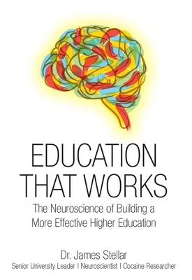Vzdělávání, které funguje: Zkušenosti z neurovědy při budování efektivnějšího vysokoškolského vzdělávání - Education That Works: The Neuroscience of Building a More Effective Higher Education