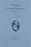 Dokumenty George Washingtona: 5. července-27. srpna 1780 Svazek 27 - The Papers of George Washington: 5 July-27 August 1780 Volume 27