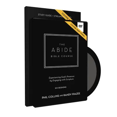 Průvodce studiem biblického kurzu Abide s DVD: Pět praktik, které vám pomohou zapojit se do vztahu s Bohem prostřednictvím Písma svatého - The Abide Bible Course Study Guide with DVD: Five Practices to Help You Engage with God Through Scripture