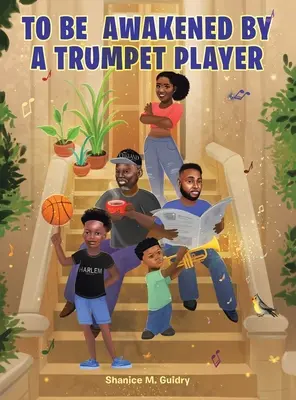 Být probuzen trumpetistou - To Be Awakened by a Trumpet Player