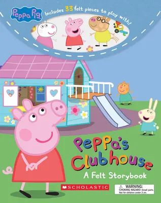 Peppa's Clubhouse (Peppa Pig) (Media Tie-In): Plstěná kniha příběhů (A Felt Storybook) - Peppa's Clubhouse (Peppa Pig) (Media Tie-In): A Felt Storybook