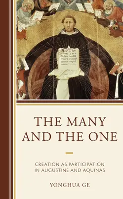 Mnoho a jedno: Stvoření jako účast u Augustina a Akvinského - The Many and the One: Creation as Participation in Augustine and Aquinas