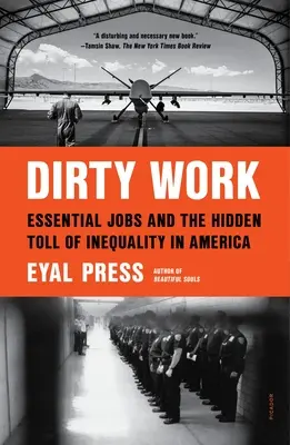 Špinavá práce: Základní práce a skrytá daň za nerovnost v Americe - Dirty Work: Essential Jobs and the Hidden Toll of Inequality in America