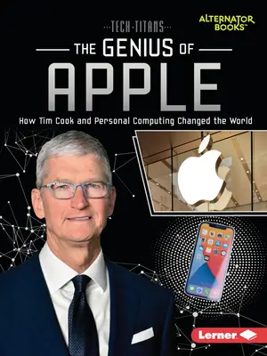 Génius společnosti Apple: Jak Tim Cook a osobní počítače změnily svět - The Genius of Apple: How Tim Cook and Personal Computing Changed the World