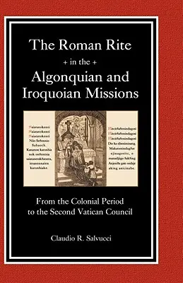 Římský obřad v algonkinských a irokézských misiích - The Roman Rite in the Algonquian and Iroquoian Missions