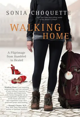 Kráčející domů: Poutník: Poutník na cestě od pokory k uzdravení - Walking Home: A Pilgrimage from Humbled to Healed