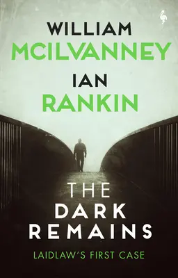 Temné pozůstatky: Laidlawovo vyšetřování (Jack Laidlaw Novels Prequel) - The Dark Remains: A Laidlaw Investigation (Jack Laidlaw Novels Prequel)