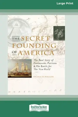 Tajné založení Ameriky [16 dílné vydání ve velkém formátu] - The Secret Founding of America [16 Pt Large Print Edition]