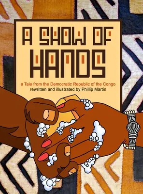 Zvedněte ruce: Příběh z Demokratické republiky Kongo - A Show of Hands: A Tale from the Democratic Republic of the Congo