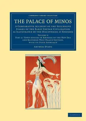 Minův palác: Srovnávací zpráva o postupných etapách rané krétské civilizace, jak ji ilustrují objevy v K. - The Palace of Minos: A Comparative Account of the Successive Stages of the Early Cretan Civilization as Illustrated by the Discoveries at K