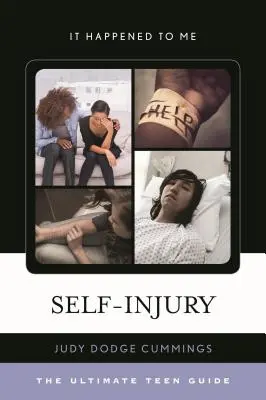 Sebepoškozování: Svazek 46: Průvodce pro dospívající - Self-Injury: The Ultimate Teen Guide Volume 46