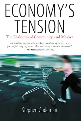 Napětí ekonomiky: Dialektika komunity a trhu - Economy's Tension: The Dialectics of Community and Market