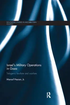 Vojenské operace Izraele v Gaze: Telegenická právní a válečná akce - Israel's Military Operations in Gaza: Telegenic Lawfare and Warfare