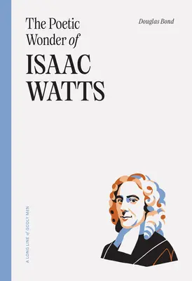 Básnický zázrak Isaaca Wattse - The Poetic Wonder of Isaac Watts