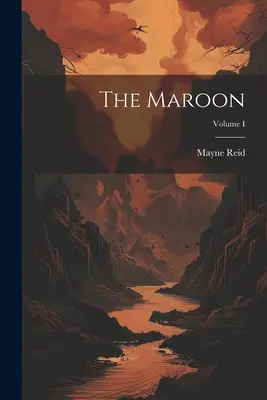 The Maroon (Maroon); I. díl - The Maroon; Volume I