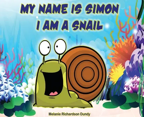 Jmenuji se Simon. Jsem šnek - My Name Is Simon. I Am a Snail