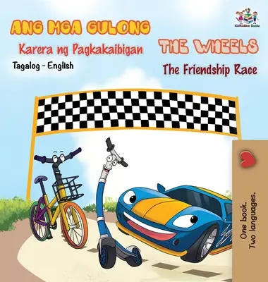 The Wheels -The Friendship Race (Tagalog anglicky dvojjazyčná kniha) - The Wheels -The Friendship Race (Tagalog English Bilingual Book)