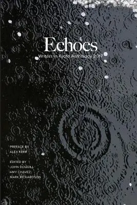 Ozvěny: Antologie spisovatelů v Kjótu 2017 - Echoes: Writers in Kyoto Anthology 2017