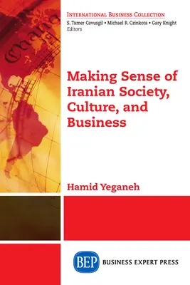 Smysl íránské společnosti, kultury a obchodu - Making Sense of Iranian Society, Culture, and Business