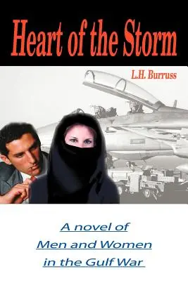 Srdce bouře: Román o mužích a ženách ve válce v Perském zálivu - Heart of the Storm: A Novel of Men and Women in the Gulf War