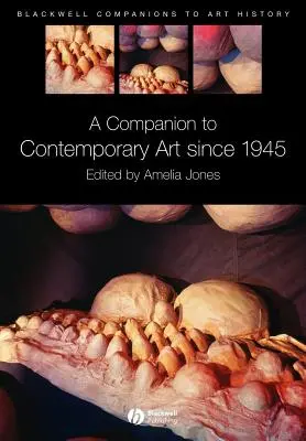A Companion to Contemporary Art Since 1945 (Společník současného umění od roku 1945) - A Companion to Contemporary Art Since 1945