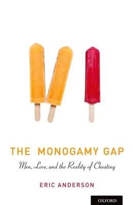 Monogamy Gap: Men, Love, and the Reality of Cheating (Monogamní propast: Muži, láska a realita nevěry) - The Monogamy Gap: Men, Love, and the Reality of Cheating