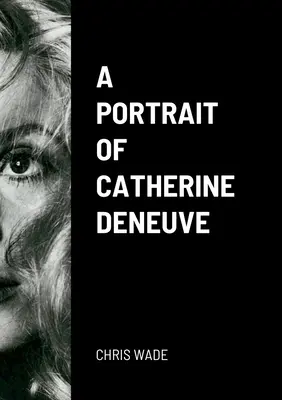 Portrét Catherine Deneuveové - A Portrait of Catherine Deneuve