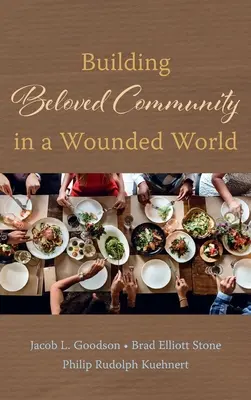 Budování milované komunity ve zraněném světě - Building Beloved Community in a Wounded World