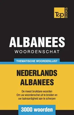 Tematický slovník nizozemsko-albánský - 3000 slov - Thematische woordenschat Nederlands-Albanees - 3000 woorden