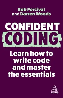 Sebevědomé kódování: Naučte se kódovat a zvládněte základní věci - Confident Coding: Learn How to Code and Master the Essentials