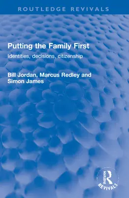 Rodina na prvním místě: identity, rozhodnutí, občanství - Putting the Family First: Identities, Decisions, Citizenship
