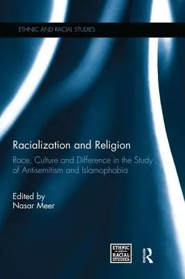 Racializace a náboženství: Rasa, kultura a rozdíly ve studiu antisemitismu a islamofobie - Racialization and Religion: Race, Culture and Difference in the Study of Antisemitism and Islamophobia
