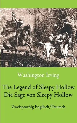 The Legend of Sleepy Hollow / Die Sage von Sleepy Hollow (Zweisprachig Englisch-Deutsch): Bilingual English-German Edition (Dvojjazyčné anglicko-německé vydání) - The Legend of Sleepy Hollow / Die Sage von Sleepy Hollow (Zweisprachig Englisch-Deutsch): Bilingual English-German Edition