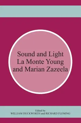 Zvuk a světlo: La Monte Young a Marian Zazeela - Sound and Light: La Monte Young and Marian Zazeela