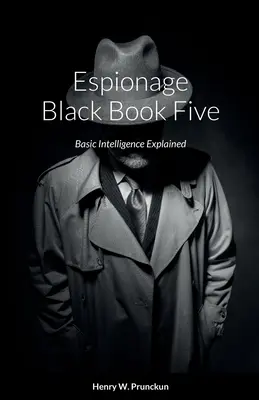 Černá kniha špionáže pět: Základní zpravodajské informace vysvětleny - Espionage Black Book Five: Basic Intelligence Explained
