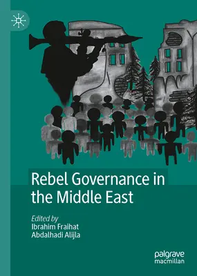 Vláda rebelů na Blízkém východě - Rebel Governance in the Middle East
