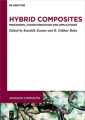 Hybridní kompozity: Zpracování, charakterizace a aplikace - Hybrid Composites: Processing, Characterization, and Applications