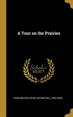 A Tour on the Prairies