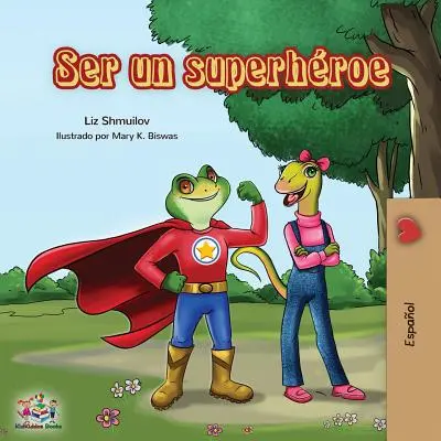 Ser un superhroe: Being a Superhero - španělské vydání - Ser un superhroe: Being a Superhero -Spanish edition