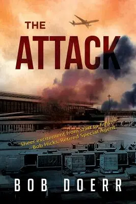 Útok: (Thriller Clinta Smithe, kniha 1) - The Attack: (A Clint Smith Thriller Book 1)
