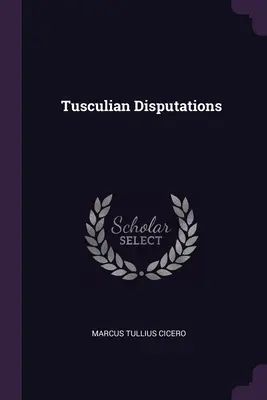 Tuskulské disputace - Tusculian Disputations